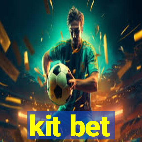 kit bet